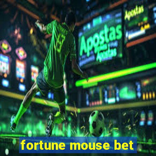 fortune mouse bet